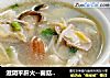 滋阴平肝火--菌菇花蛤汤的做法