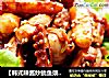 【韩式辣酱炒鱿鱼须】----简单传统的韩式海鲜菜的做法