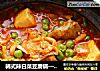 韩式辣白菜豆腐锅——严寒冬日“色诱”你的胃的做法