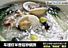 车螺虾米香菇砂锅粥的做法